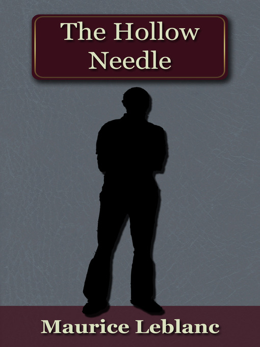Title details for The Hollow Needle by Maurice Leblanc - Available